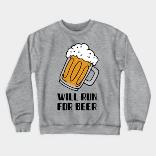 Will Run For Beer T-Shirt | Funny Running T-Shirt Crewneck Sweatshirt